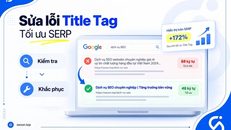 Cách sửa lỗi Title Tag: 7 nguyên nhân phổ biến và giải pháp khắc phục