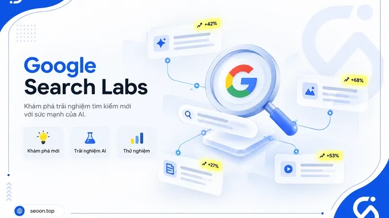 Google Search Labs là gì? Cách đăng ký và trải nghiệm tính năng