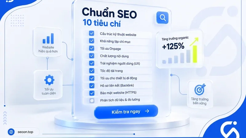 Website chuẩn SEO là gì? 10 tiêu chí và cách tự kiểm tra
