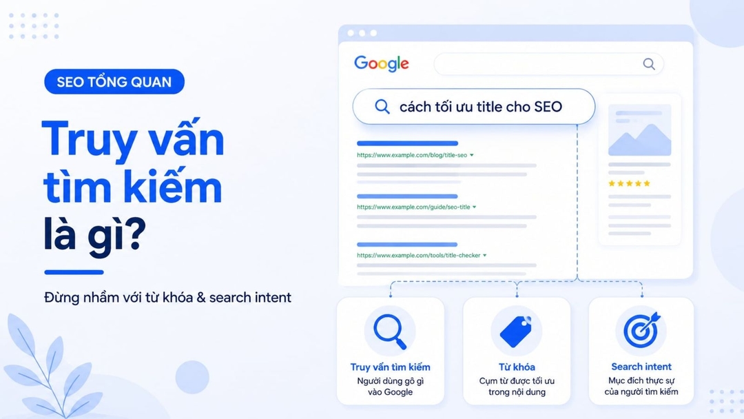 Truy vấn tìm kiếm là gì? Cách hiểu đúng để không nhầm với từ khóa và search intent