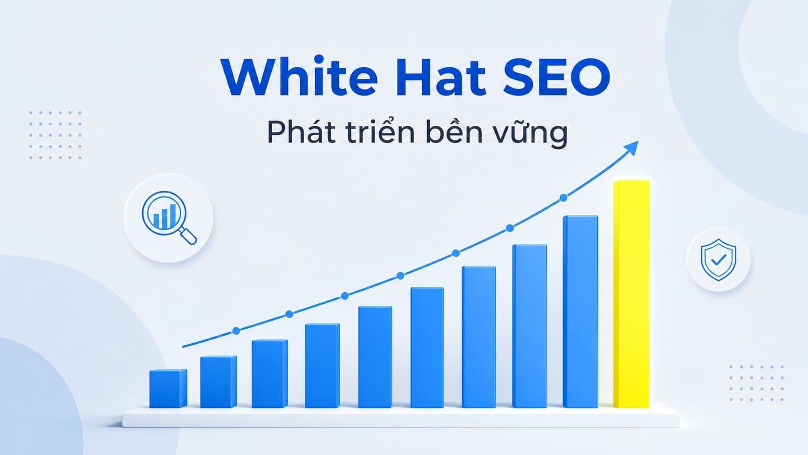 White Hat SEO là gì? Hướng dẫn tối ưu hóa bền vững chuẩn Google