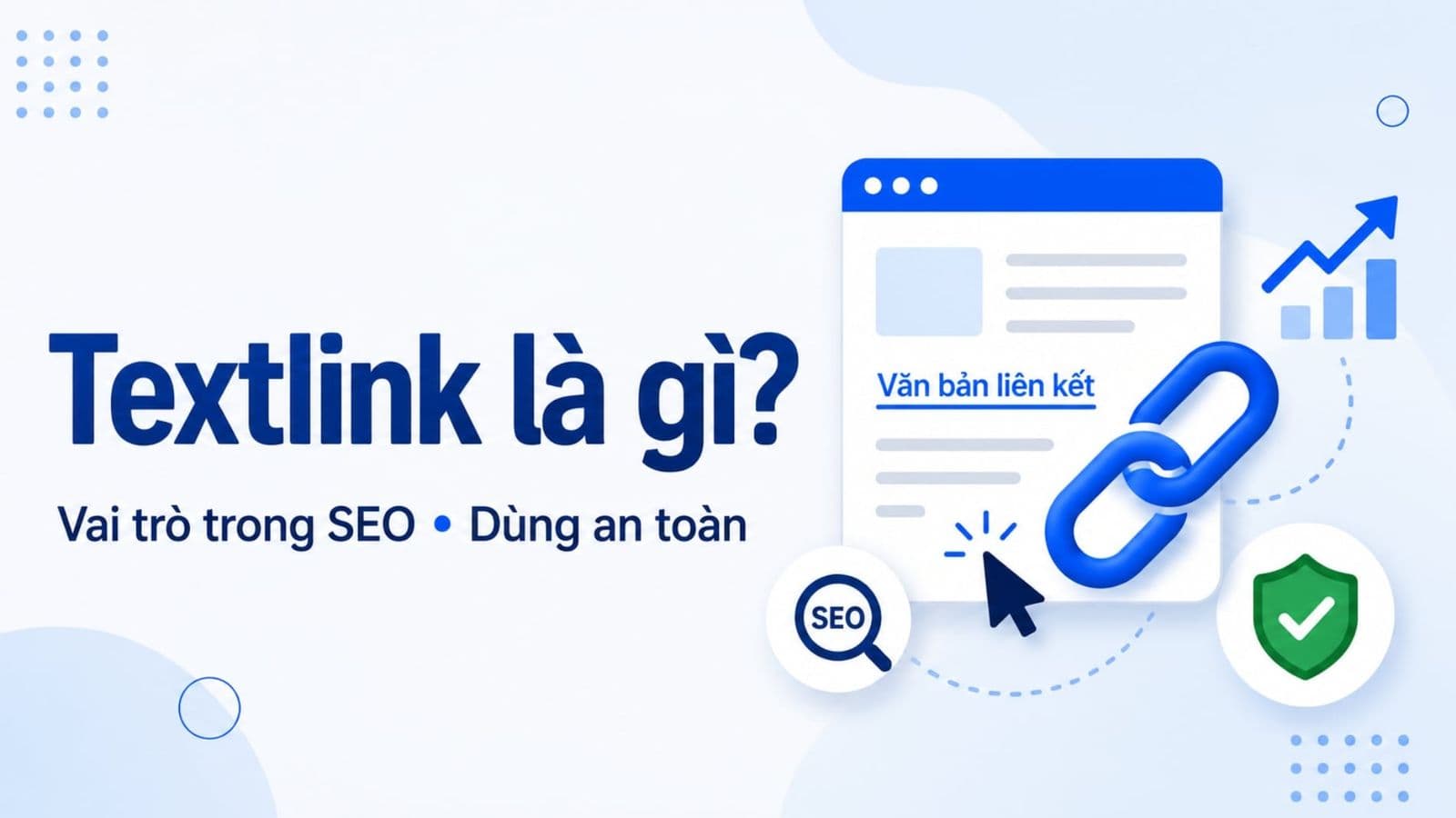 Textlink là gì? Cách hiểu đúng, vai trò trong SEO và cách dùng an toàn